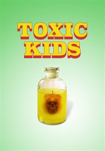 Toxic Kids (2016)