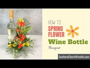 How to make Spring Flower Wine Bottle Bouquets