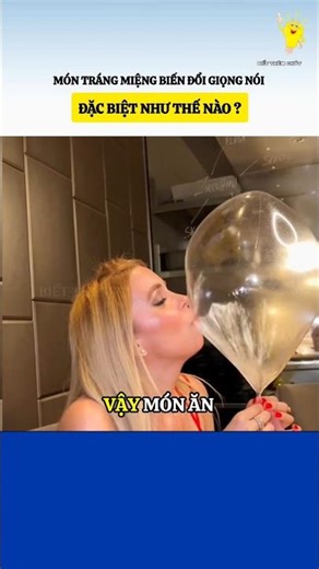 Món ăn tráng miệng biến đổi giọng đặc biệt như thế nào ?#bietthemchut