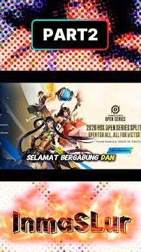 PENJELASAN OPEN SERIES SPLIT-5 PART2 #OPENS4 #OPENSERIES #AllForVictory #honorofkings