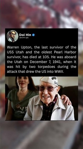 Warren Upton, the last survivor of the USS Utah and the oldest Pearl Harbor survivor