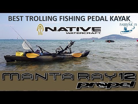Native Manta Ray 12 Propel: Best trolling fishing pedal kayak