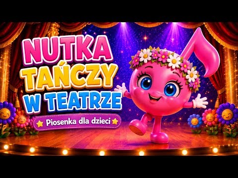 Nutka tańczy w teatrze 🎭 Piosenka dla dzieci | Taniec, muzyka i bajkowy teatr