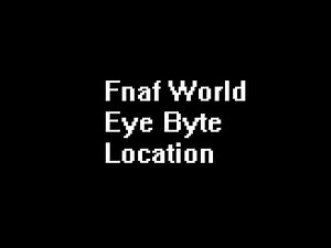Fnaf World Eye byte Location (boss drain eye)