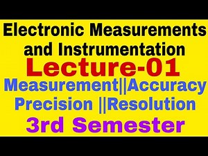 Electronic Measurements and Instrumentation||LECTURE-01||3rd Semester||Electronics Engg
