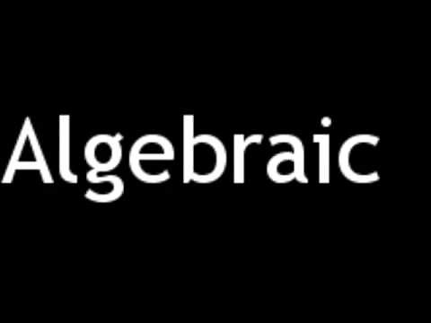 How to Pronounce Algebraic