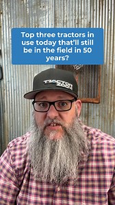 Top three tractors that are being used today that'll still be in the field in 50 years...go! | Tractor Zoom