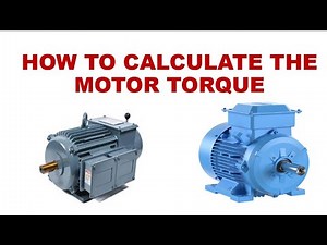 MOTOR TORQUE CALCULATION / HOW TO CALCULATE THE MOTOR TORQUE / MOTOR TORQUE IN N.m / WHAT IS TORQUE