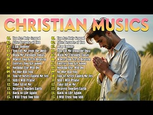 Top 50 Worship Songs 2025 | Best Christian Praise & Worship Playlist