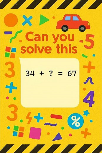 34 + ? = 67 | Can You Solve This Addition Puzzle?