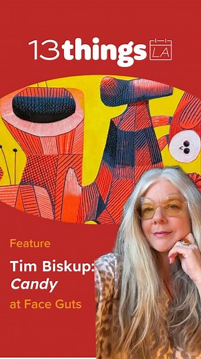 The feature in this week’s @13thingsla is… Tim Biskup: Candy opens Saturday, August 9, 5-8pm at Face Guts. Tim Biskup is one of those curious-minded polyglots who is willing to engage with anything as long as it’s got a creative spark. His interests over the years have included music, architecture, painting and mixed media, graphite drawing, sculpture, printmaking, animation, publishing, home design, and all manner of studio and social experiments . But at the core of all this intellectual and o