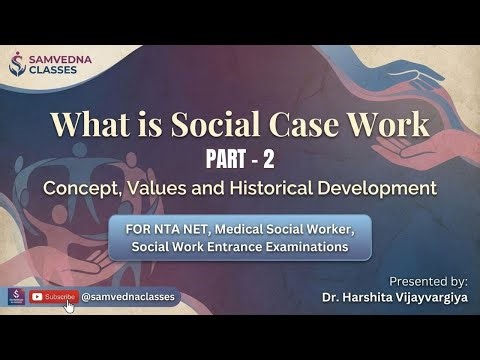 Social Case Work: Historical Landmarks & Values | MSW, BSW | UGC NET JRF Social Work