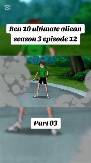 Ben 10 Ultimate Alien Season 3 Episode 12 Part 3