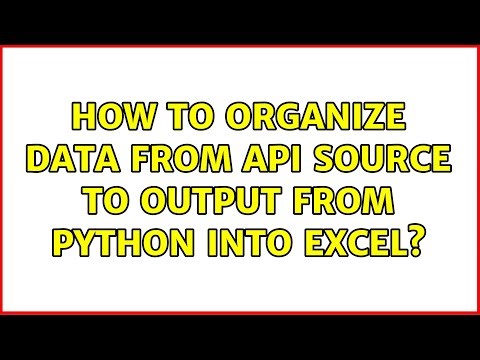 How to organize data from API source to output from Python into Excel?