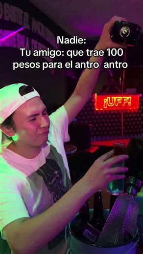 Nadie: tu amigo que trae 100 pesos para el antro #humor #comedia #antro #fiesta #toluca #metepec