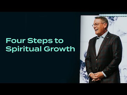 Four Steps To Spiritual Growth - Chris Hodges