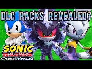SONIC RACING: CROSSWORLDS DLC PACKS REVEALED?