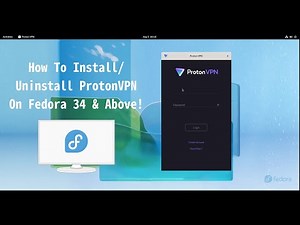 How To Install/Uninstall ProtonVpn On Fedora 34 & Above!