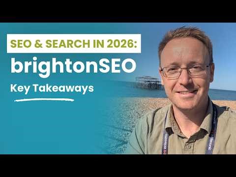 SEO & Search in 2026 | My brightonSEO & Hero Conf key takeaways
