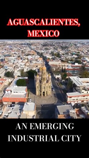 Why Aguascalientes Is Mexico’s Next Investment Hotspot 🇲🇽