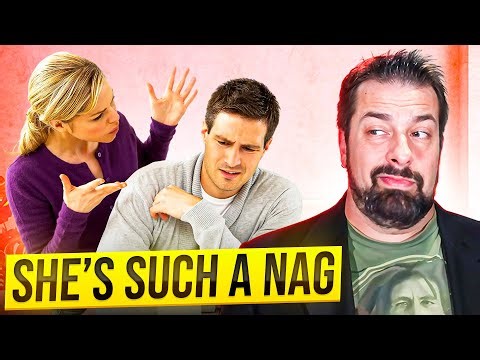 7 Reasons She Won't Stop Nagging You (and What To Do About It)