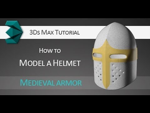 Tutorial: How to model a 3D medieval knight helmet in Autodesk 3Ds Max (Part 2)