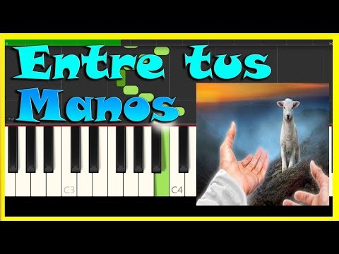 como tocar en piano/Entre tus manos