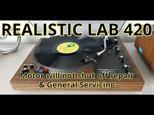 Reallistic LAB 420 - Motor not shutting off and General Servicing