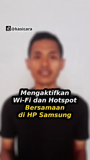 Cara Menghidupkan WiFi dan Hotspot Bersamaan di Samsung