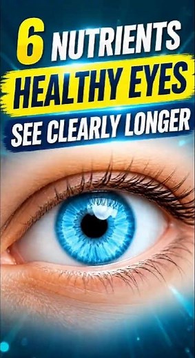 🔥6 Essential Nutrients Your Eyes Need Every Day | Support Healthy Vision Naturally