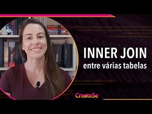 INNER JOIN entre várias tabelas | CreateSe
