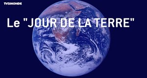 Le "Jour de la Terre", c'est quoi ?
