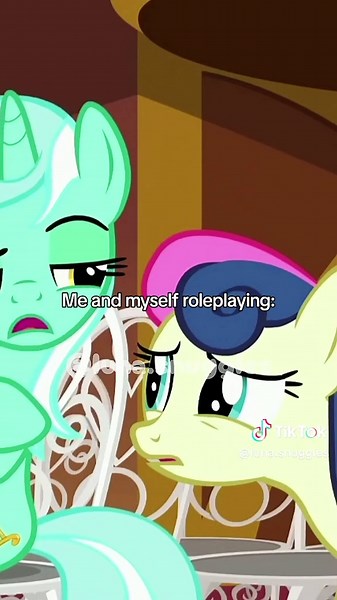 Roleplaying as Lyra Heartstrings in My Little Pony