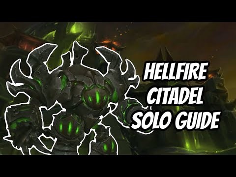 HOW TO GET THE FELSTEEL ANNIHILATOR & OTHER REWARDS: HELLFIRE CITADEL SOLO RAID GUIDE