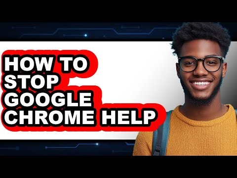 How to Stop Google Chrome Help (easy Method)