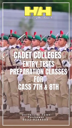 کیڈٹ کالجز، ملٹری کالجز اور پی اے ایف کالجز میں کلاس 7th, 8th and 1st Year داخلے کے لئے انٹری ٹیسٹ کی تیاری کلاسز کا آغاز کیا جا رہا ہے ۔مکمل انٹری ٹیسٹ اور انٹرویو تیاری ۔ ہاسٹل اور ٹرانسپورٹ کی سہولت موجود ہے۔ رجسٹریشن جاری ہے ۔ We offer Preparatory Classes for Admission in All PAF, Military and Cadet Colleges. >>Admission Open for Entry Tests Preparation >>Classes Timing: 4:00-7:00pm >>Classes Day: Monday to Friday >>HH-Academy Peshawar Contact No: 92 332 9294053 and 091-5853900 :::::::::::::