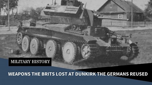 Equipment the British Lost at Dunkirk that the Germans Reused - Military History - Military Matters