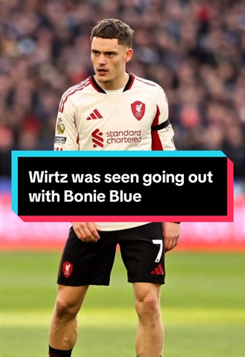 Wirtz and Bonie Blue Spotted Together in Liverpool