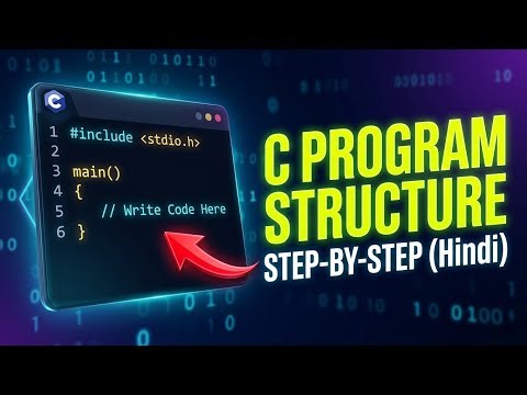 C Program Structure Explained in Hindi 🚀 | Basic C Programming for Beginners!