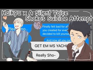 Shoko’s Suicide Attempt || Haikyu x A Silent Voice || Haikyuu Texts
