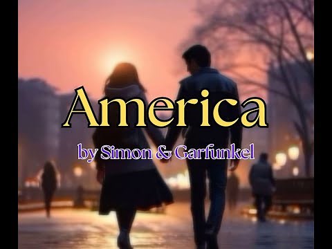 America by Simon and Garfunkel with lyrics STORY VID