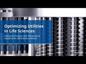Optimizing Utilities in Life Sciences with Emerson's Pressure and Temperature solutions