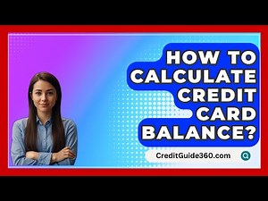 How To Calculate Credit Card Balance? - CreditGuide360.com