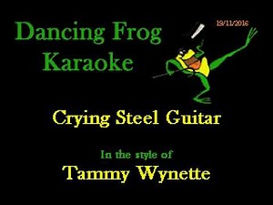 Tammy Wynette - Crying Steel Guitar (With Background Vocals) (Karaoke) - Dancing Frog Karaoke