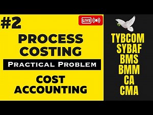 #2 Process Costing TYBCOM SEM 6 | Cost Accounting | SYBAF | BMS
