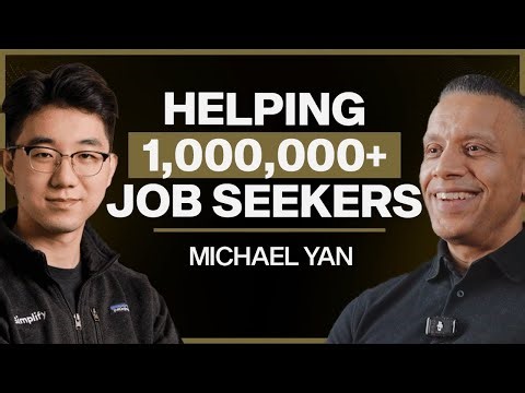 Helping Millions Get Hired: The CEO Behind Simplify’s AI Revolution - Michael Yan