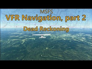 Flight Simulator 2020 - VFR navigation part 2, dead reckoning (AH VFR/private pilot flt lesson 9)
