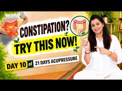 Constipation & Stomach Problems? Get Natural Relief with Acupressure Therapy | Day 10