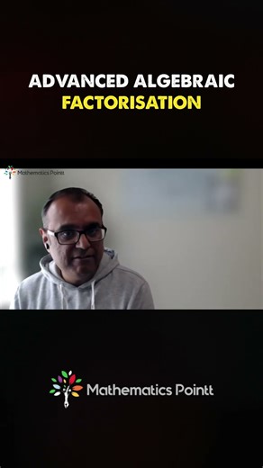 VIC Selective School Maths - Week 12 - Learning Advanced Algebraic Factorisation