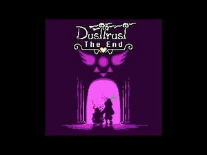 dusttrust:The end (dusttrust ending theme)